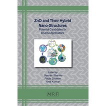 (영문도서) ZnO and Their Hybrid Nano-Structures: Potential Candidates for Diverse Applications Paperback, Materials Research Forum LLC, English, 9781644902387