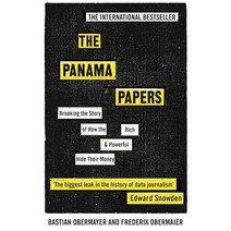 The Panama Papers: Breaking the Story of How the Rich & Powerful Hide Their Money, Oneworld Pubns Ltd