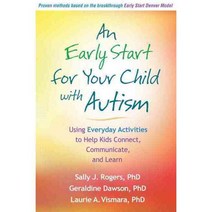 An Early Start for Your Child with Autism: Using Everyday Activities to Help Kids Connect Communicate and Learn, Guilford Pubn