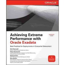 Achieving Extreme Performance With Oracle Exadata, McGraw-Hill Osborne Media