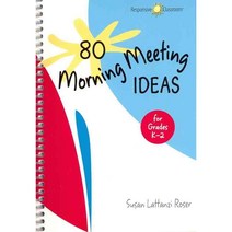 80 Morning Meeting Ideas for Grades K-2, Center for Responsive Schools Inc