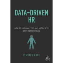 Data-Driven HR: How to Use Analytics and Metrics to Drive Performance Paperback, Kogan Page