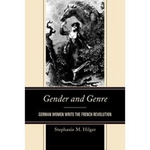 Gender and Genre: German Women Write the French Revolution Hardcover, University of Delaware Press