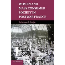 Women and Mass Consumer Society in Postwar France, Cambridge University Press