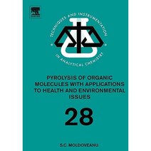 Pyrolysis of Organic Molecules with Applications to Health and Environmental Issues Hardcover, Elsevier Science