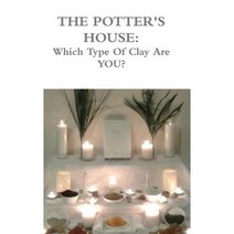 The Potters House: Which Type of Clay Are You? Hardcover, Lulu.com