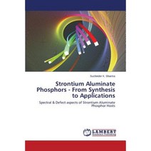 Strontium Aluminate Phosphors - From Synthesis to Applications Paperback, LAP Lambert Academic Publishing