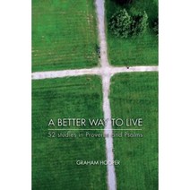 A Better Way to Live: 52 Studies in Proverbs and Psalms Paperback, Bible Society Australia