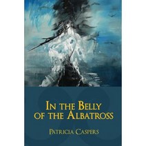 In the Belly of the Albatross Paperback, Glass Lyre Press
