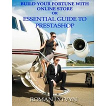 Build Your Fortune with Online Store or Essential Guide to Prestashop Paperback, Lulu.com
