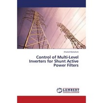 Control of Multi-Level Inverters for Shunt Active Power Filters Paperback, LAP Lambert Academic Publishing