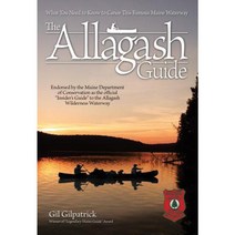 The Allagash Guide: What You Need to Know to Canoe This Famous Maine Waterway Paperback, Fox Chapel Publishing