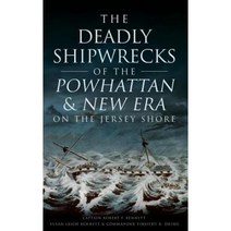 The Deadly Shipwrecks of the Powhattan & New Era on the Jersey Shore Hardcover, History Press Library Editions