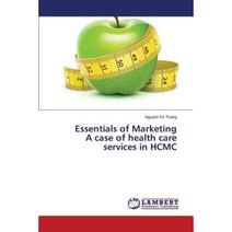 Essentials of Marketing a Case of Health Care Services in Hcmc Paperback, LAP Lambert Academic Publishing