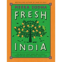 Fresh India: 130 Quick Easy and Delicious Vegetarian Recipes for Every Day Hardcover, Flatiron Books
