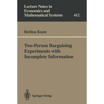 Two-Person Bargaining Experiments with Incomplete Information Paperback, Springer