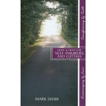 Hope & Help for Self-Injurers and Cutters Paperback, Focus Publishing (AU)