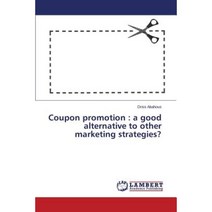 Coupon Promotion: A Good Alternative to Other Marketing Strategies? Paperback, LAP Lambert Academic Publishing