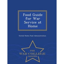 Food Guide for War Service at Home - War College Series Paperback