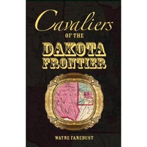 Cavaliers of the Dakota Frontier Paperback, Heritage Books