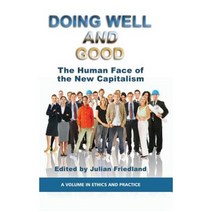 Doing Well and Good: The Human Face of the New Capitalism (Hc) Hardcover, Information Age Publishing