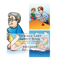Titicaca Lake Safety Book: The Essential Lake Safety Guide for Children Paperback, Createspace Independent Publishing Platform