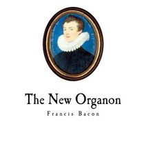 The New Organon: Novum Organum Paperback, Createspace Independent Publishing Platform