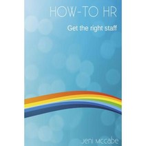 How-To HR...: Get the Right Staff Paperback, Createspace Independent Publishing Platform