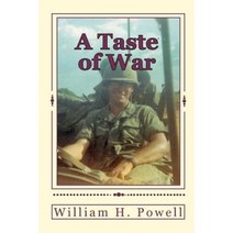 A Taste of War: An Infantry Platoon Leaders Recollections of a Year in Vietnam Paperback, Createspace Independent Publishing Platform