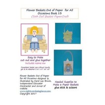 Flower Baskets Out of Paper for All Occasions Book 13: Cloth Doll Basket Papercraft Paperback, Createspace Independent Publishing Platform