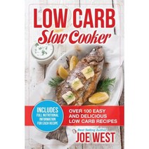 Low Carb: Slow Cooker - Over 100 Easy and Delicious Low Carb Recipes Paperback, Createspace Independent Publishing Platform