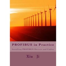 Profibus in Practice: Installing Profibus Devices and Cables Paperback, Createspace Independent Publishing Platform
