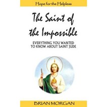 The Saint of the Impossible: Everything You Wanted to Know about Saint Jude Paperback, Createspace Independent Publishing Platform