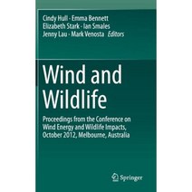 Wind and Wildlife: Proceedings from the Conference on Wind Energy and Wildlife Impacts October 2012 Melbourne Australia Hardcover, Springer