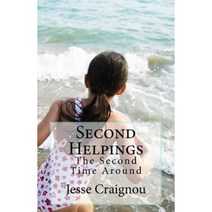 Second Helpings: The Second Time Around Paperback, Createspace Independent Publishing Platform