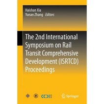 The 2nd International Symposium on Rail Transit Comprehensive Development (Isrtcd) Proceedings Paperback, Springer