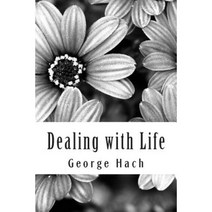 Dealing with Life: Coping with Life Paperback, Createspace Independent Publishing Platform
