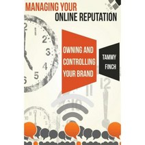 Managing Your Online Reputation: Owning & Controlling Your Brand Paperback, Createspace Independent Publishing Platform