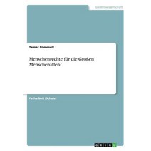 Menschenrechte Fur Die Groen Menschenaffen? Paperback, Grin Publishing