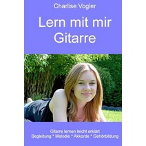 Lern Mit Mir Gitarre: Schwarz-Weiss-Ausgabe Paperback, Createspace