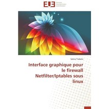 Interface Graphique Pour Le Firewall Netfilter/Iptables Sous Linux Paperback, Univ Europeenne