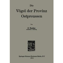 Die Vogel Der Provinz Ostpreussen Paperback, Springer