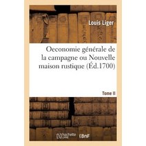 Oeconomie Generale de la Campagne Ou Nouvelle Maison Rustique Tome II Paperback, Hachette Livre - Bnf
