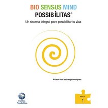 Bio Sensus Mind Possibilitas Modulo 1: Un Sistema Integral Para Possibilitar Tu Vida Paperback, Palibrio