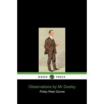 Observations by MR Dooley (Dodo Press) Paperback, Dodo Press