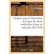 Systeme Pour La Fabrication Et La Pose Des Dents Artificielles a Base de Vulcanite Paperback, Hachette Livre Bnf