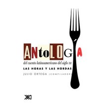 Antologia del Cuento Latinoamericano del Siglo XXI. Las Horas y Las Hordas Paperback, Siglo XXI Ediciones