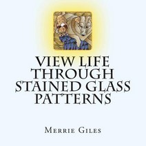 View Life Through Stained Glass Patterns Paperback, Createspace Independent Publishing Platform