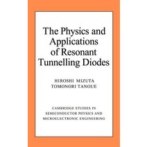 The Physics and Applications of Resonant Tunnelling Diodes Hardcover, Cambridge University Press