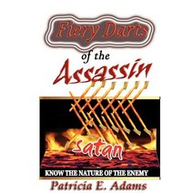 Fiery Darts of the Assassin: Know the Nature of the Enemy Satan Paperback, Shekinah Publishing House